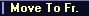 Move To Fr.
